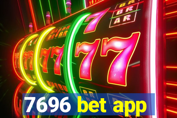 7696 bet app